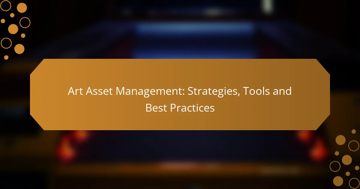 Art Asset Management: Strategies, Tools and Best Practices