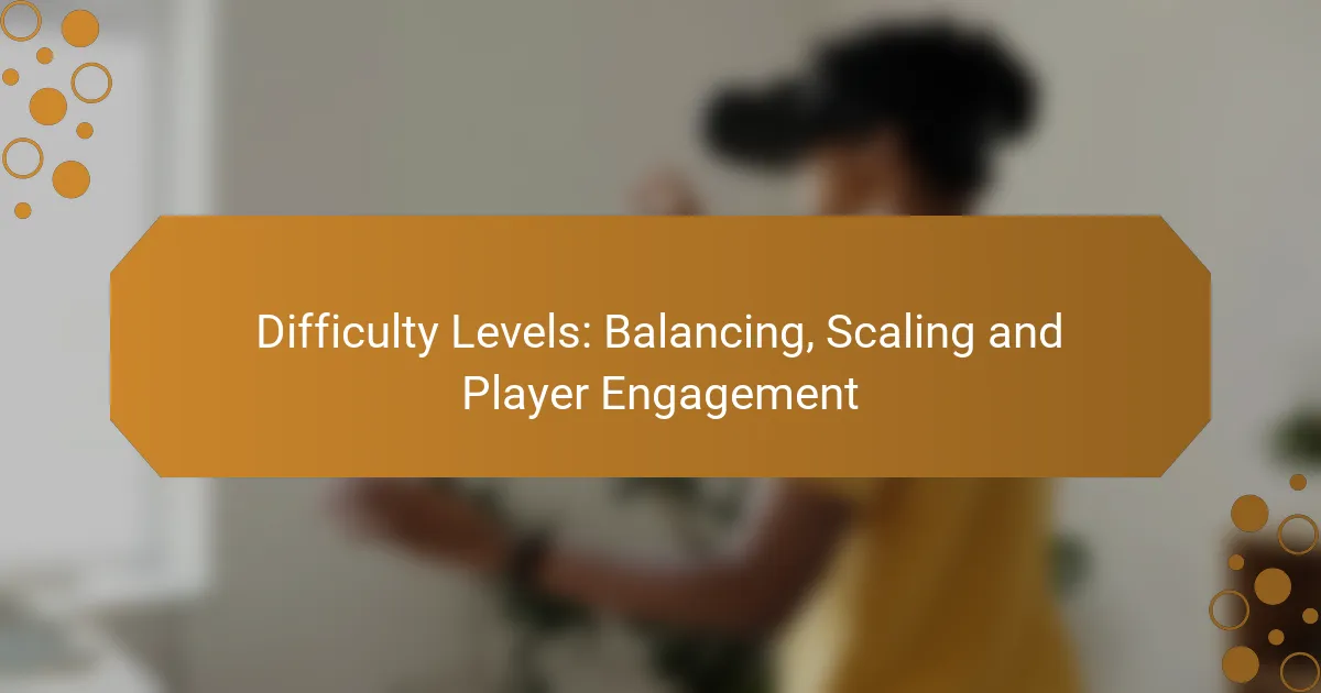 Difficulty Levels: Balancing, Scaling and Player Engagement
