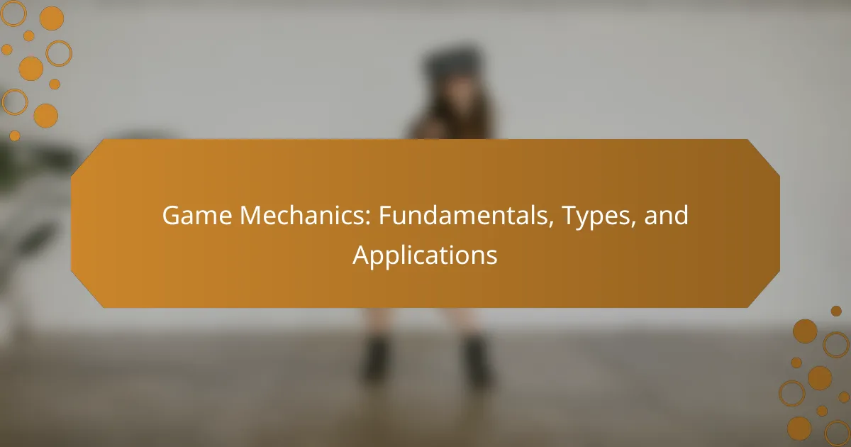 Game Mechanics: Fundamentals, Types, and Applications