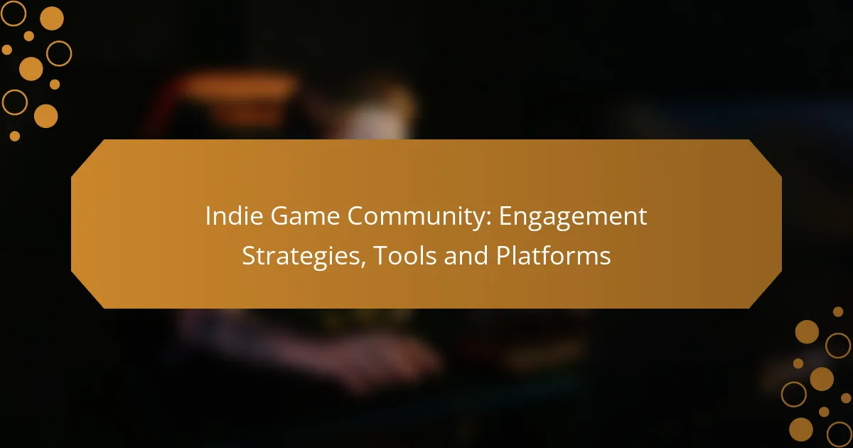 Indie Game Community: Engagement Strategies, Tools and Platforms