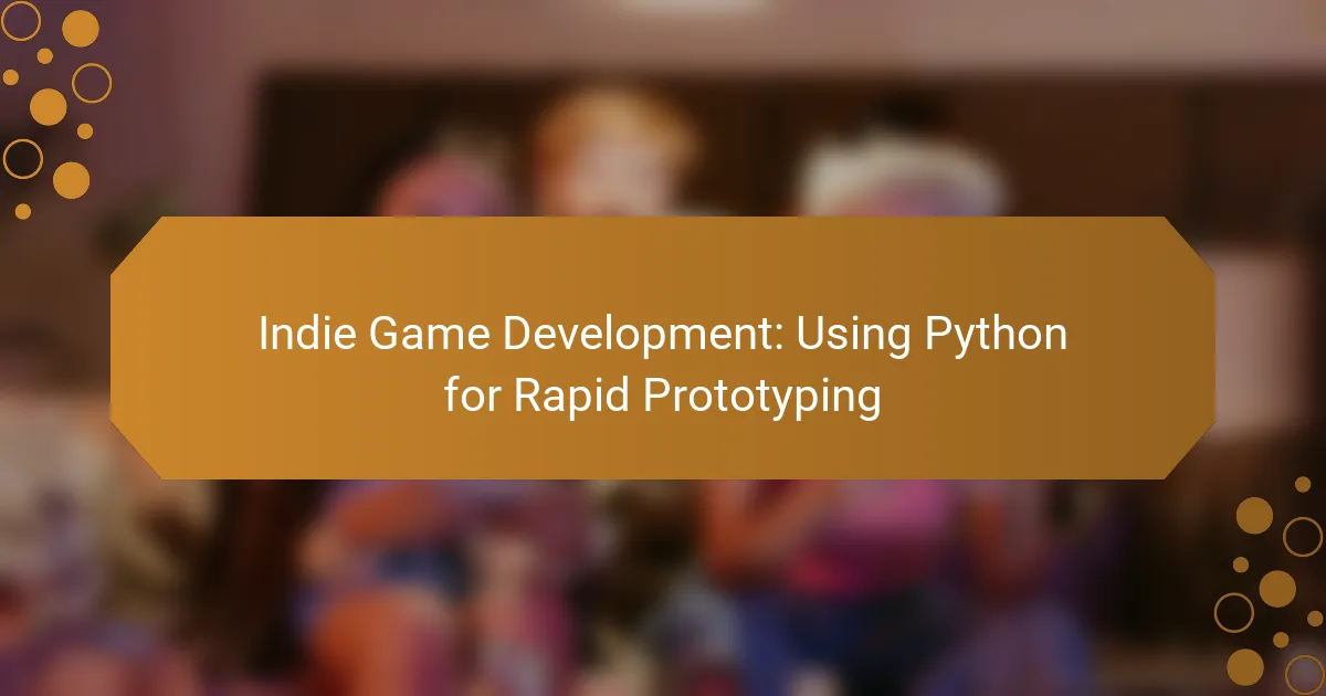Indie Game Development: Using Python for Rapid Prototyping