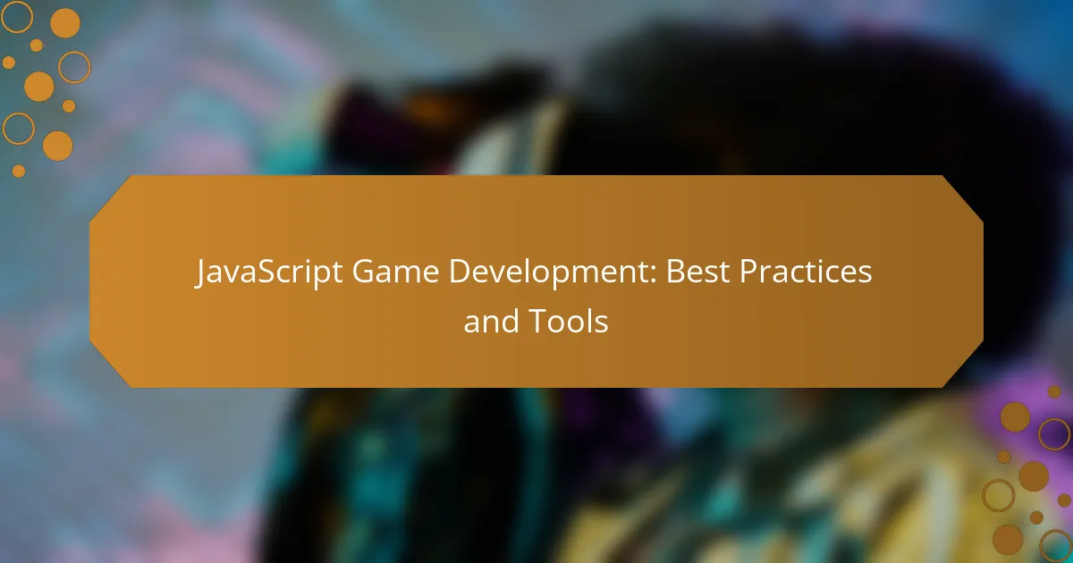 JavaScript Game Development: Best Practices and Tools