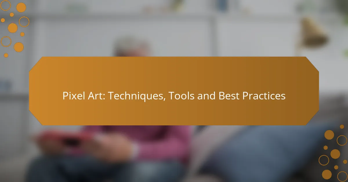 Pixel Art: Techniques, Tools and Best Practices