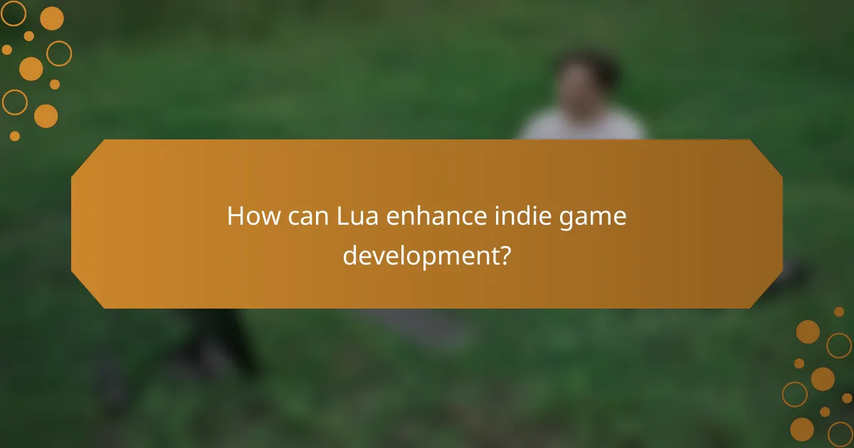How can Lua enhance indie game development?