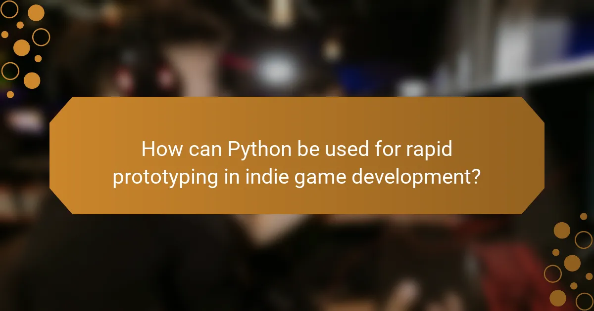 How can Python be used for rapid prototyping in indie game development?