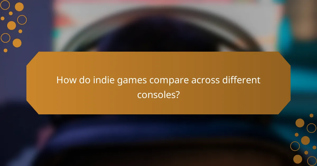 How do indie games compare across different consoles?