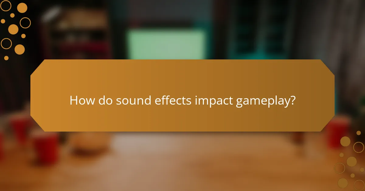 How do sound effects impact gameplay?
