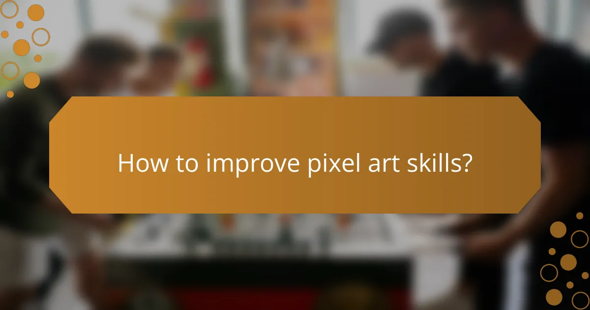 How to improve pixel art skills?