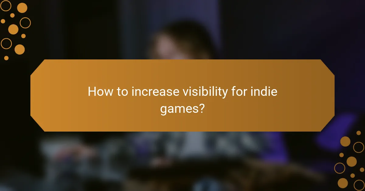 How to increase visibility for indie games?