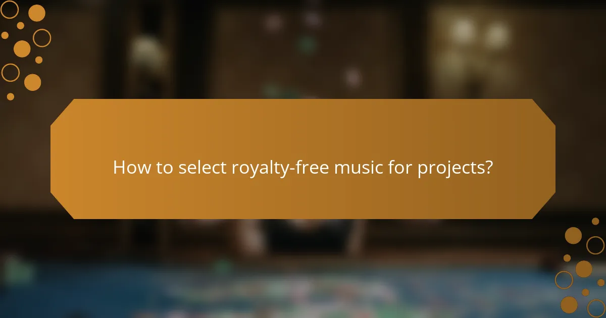 How to select royalty-free music for projects?