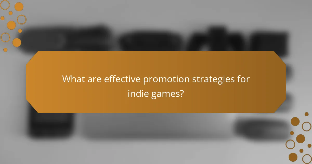 What are effective promotion strategies for indie games?