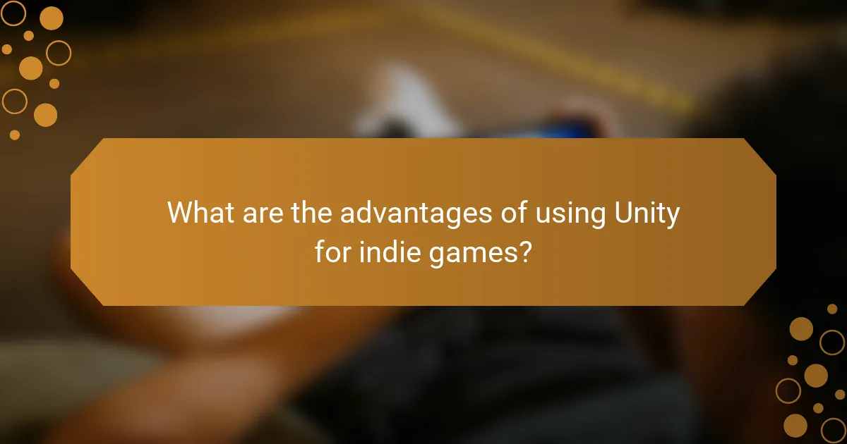 What are the advantages of using Unity for indie games?
