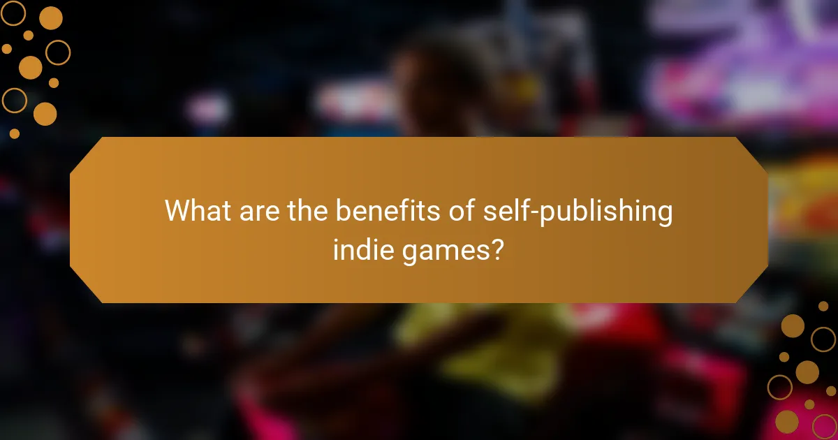 What are the benefits of self-publishing indie games?