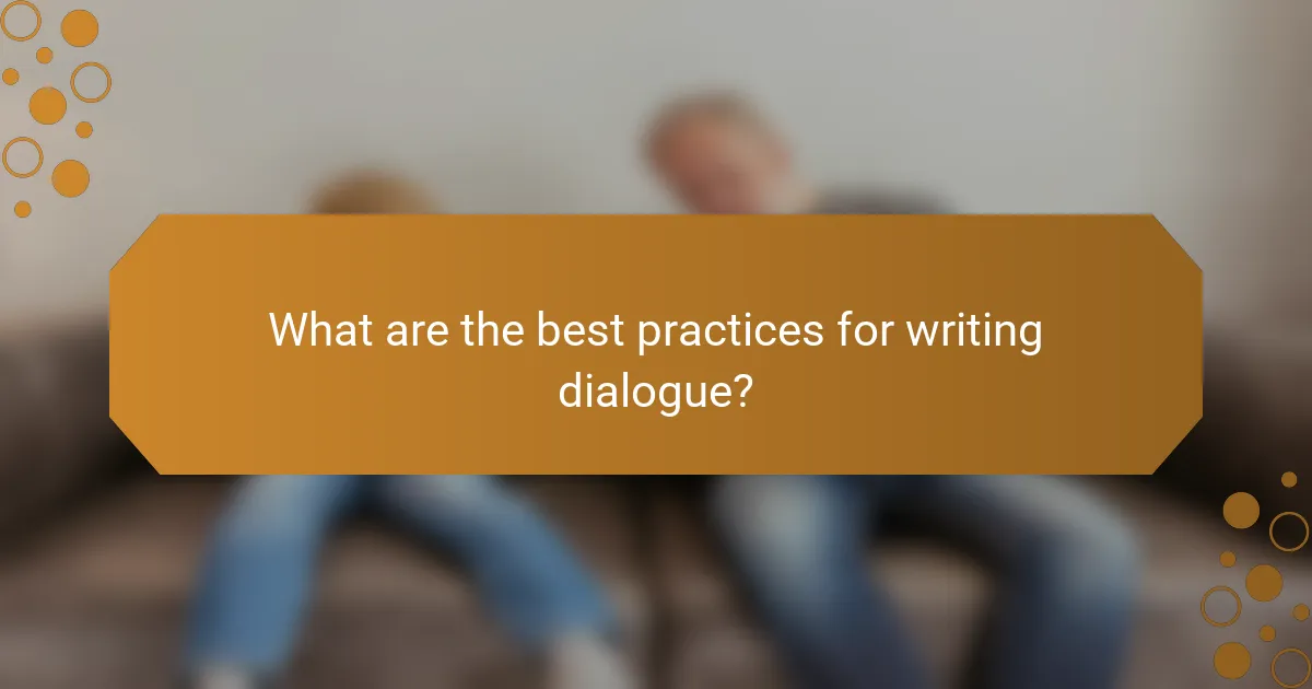 What are the best practices for writing dialogue?