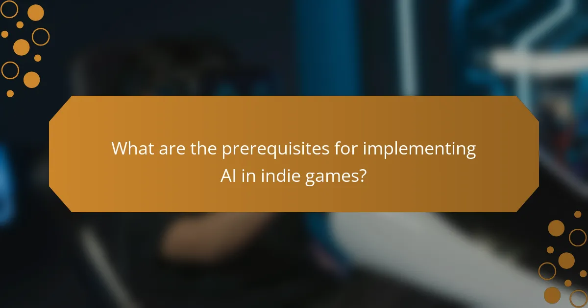 What are the prerequisites for implementing AI in indie games?