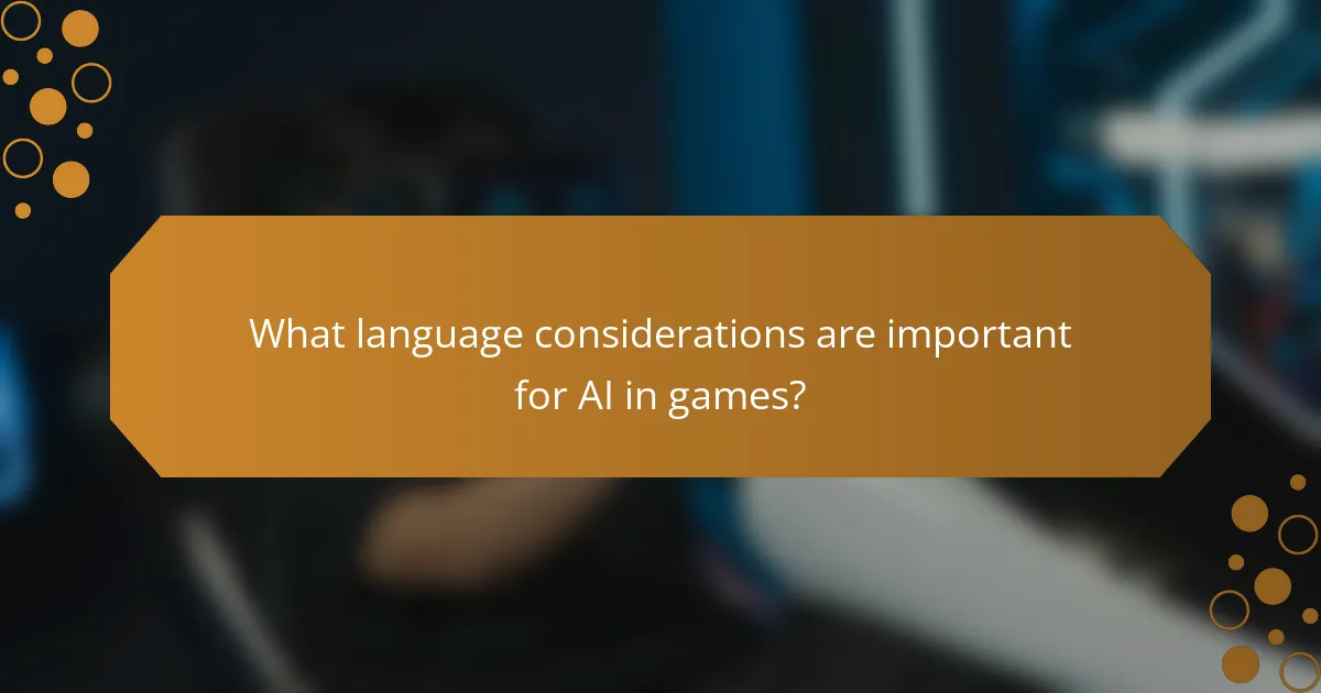 What language considerations are important for AI in games?