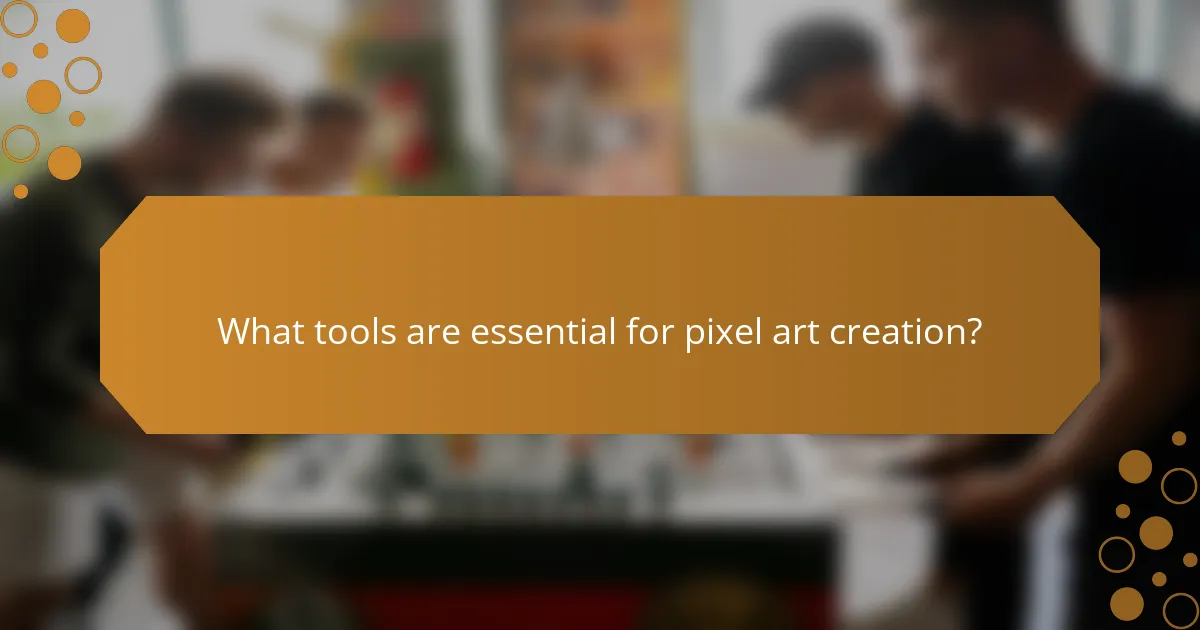 What tools are essential for pixel art creation?