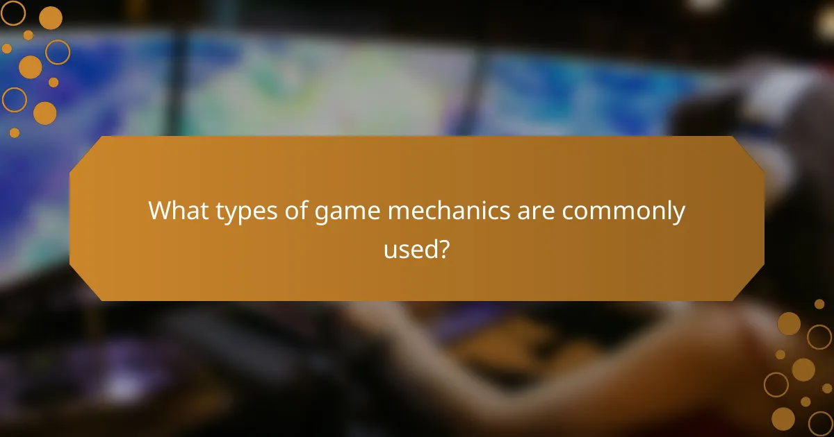 What types of game mechanics are commonly used?