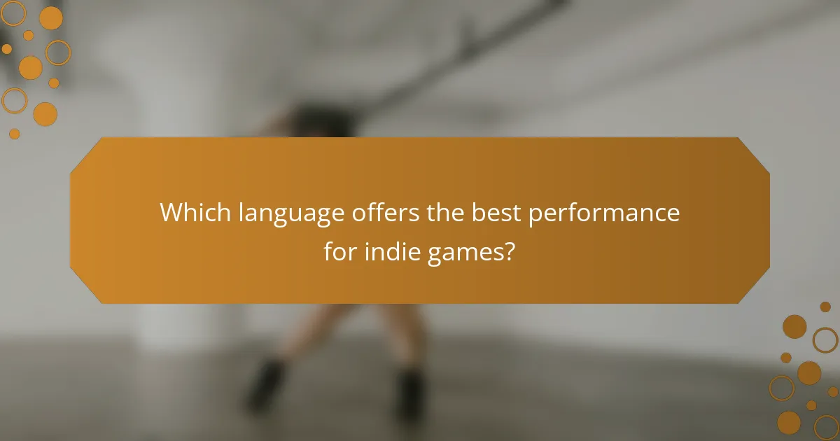 Which language offers the best performance for indie games?